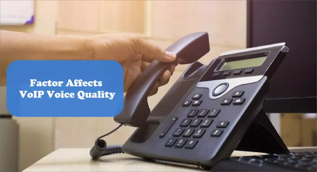 Factor Affects VoIP Voice Quality