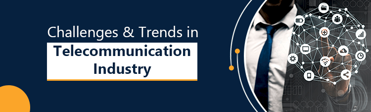 Top Telecommunications Industry Challenges & Risks in 2020