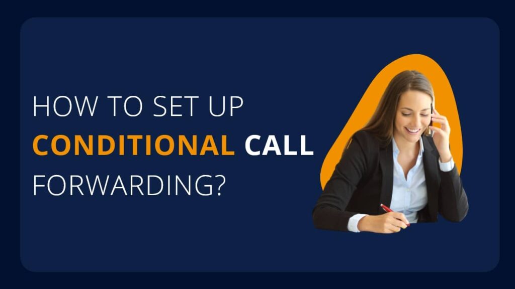 How to Set Up Conditional Call Forwarding