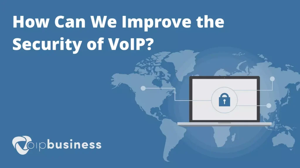 How Can We Improve the Security of VoIP