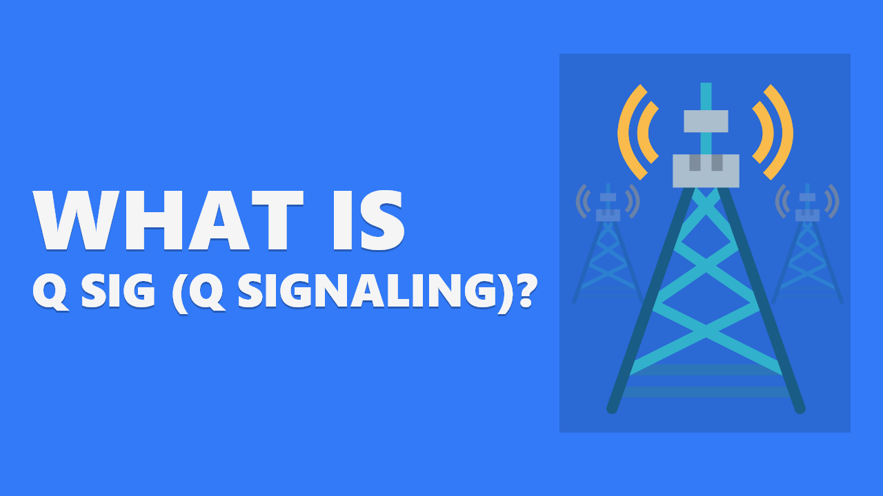What Is Q SIG (Q Signaling)