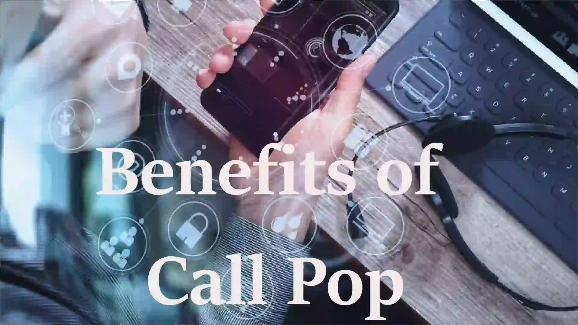 Benefits Of Call Pop