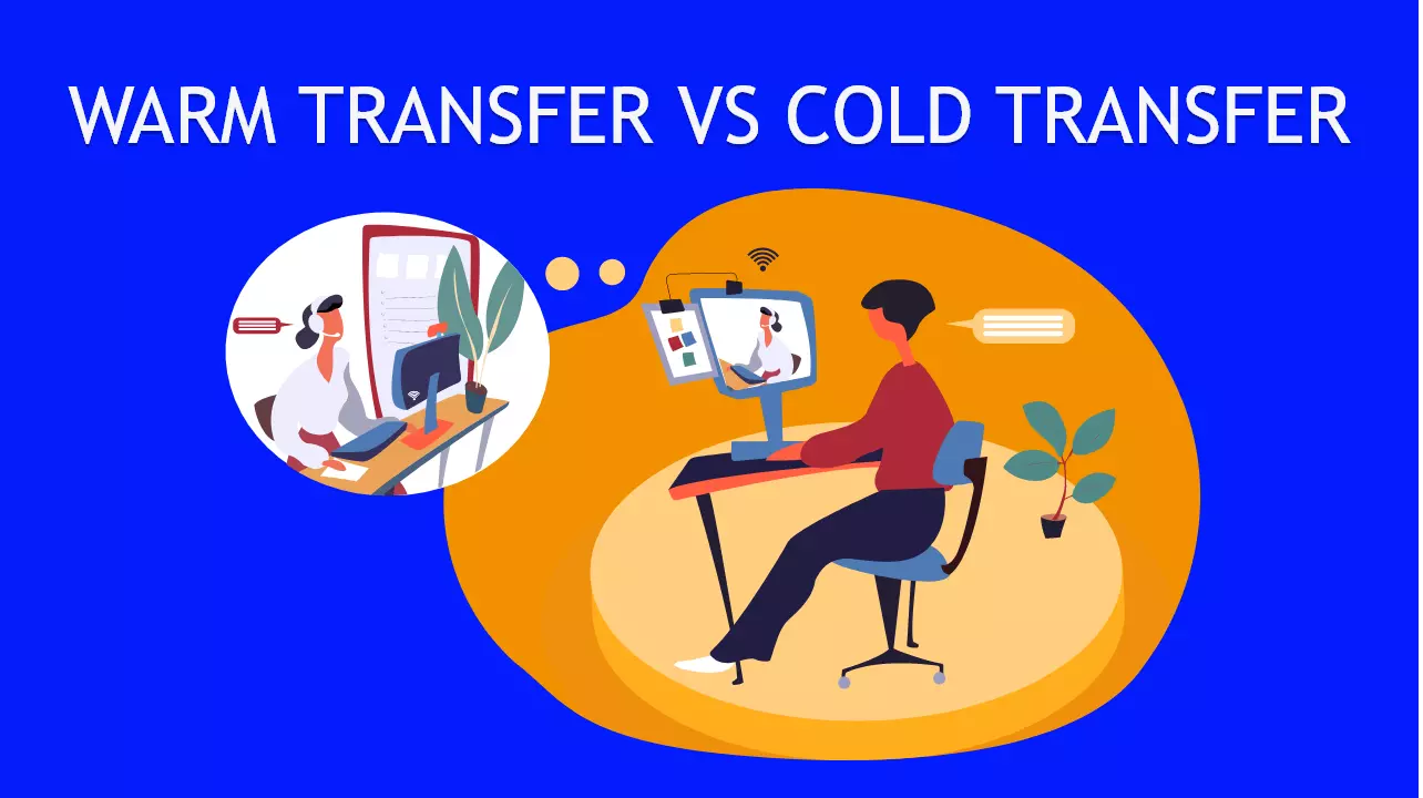 Warm Transfer vs Cold Transfer