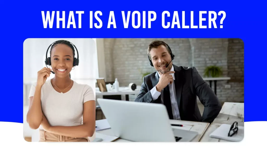 What Is a VoIP Caller