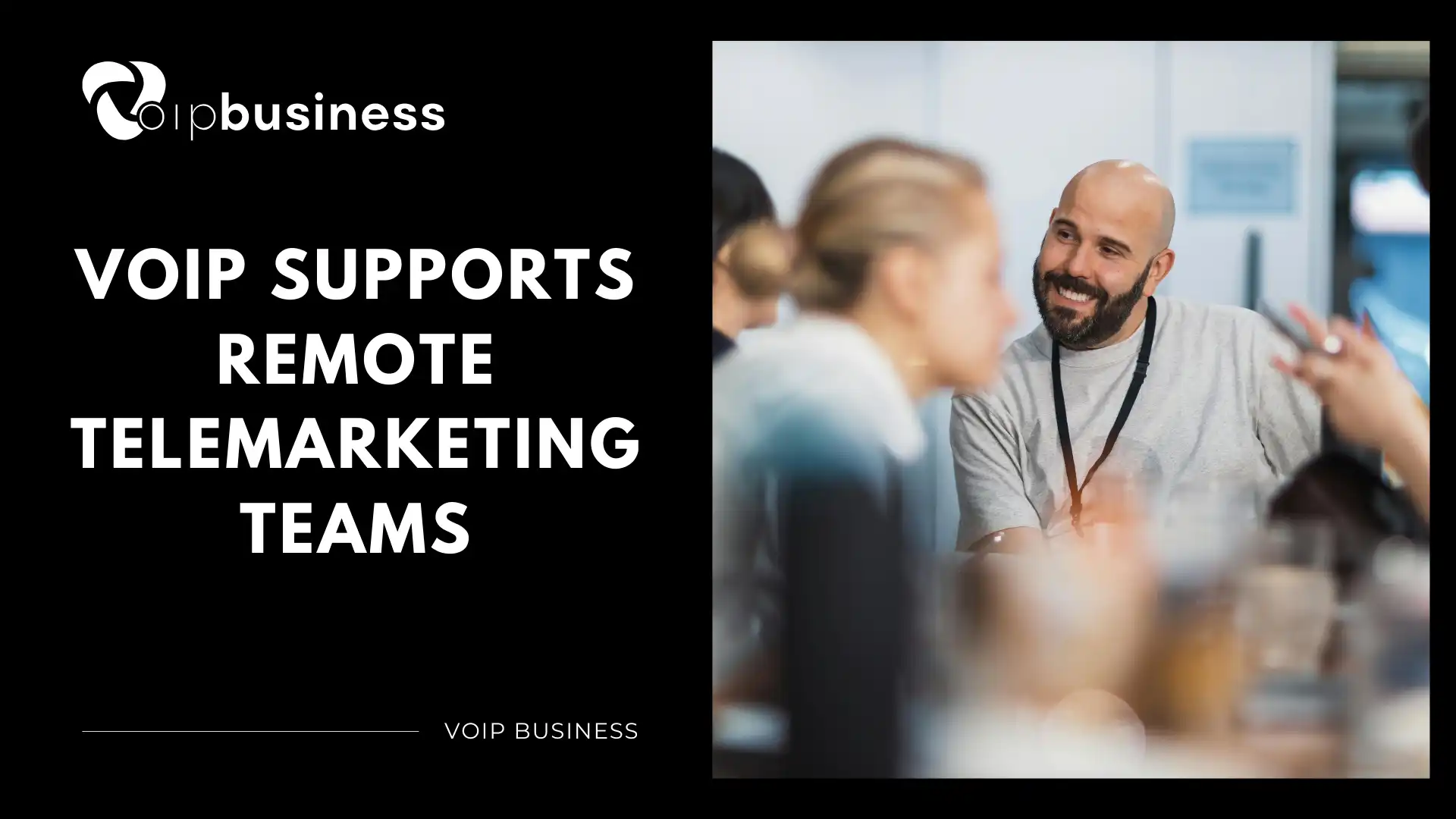 VoIP Supports Remote Telemarketing Teams