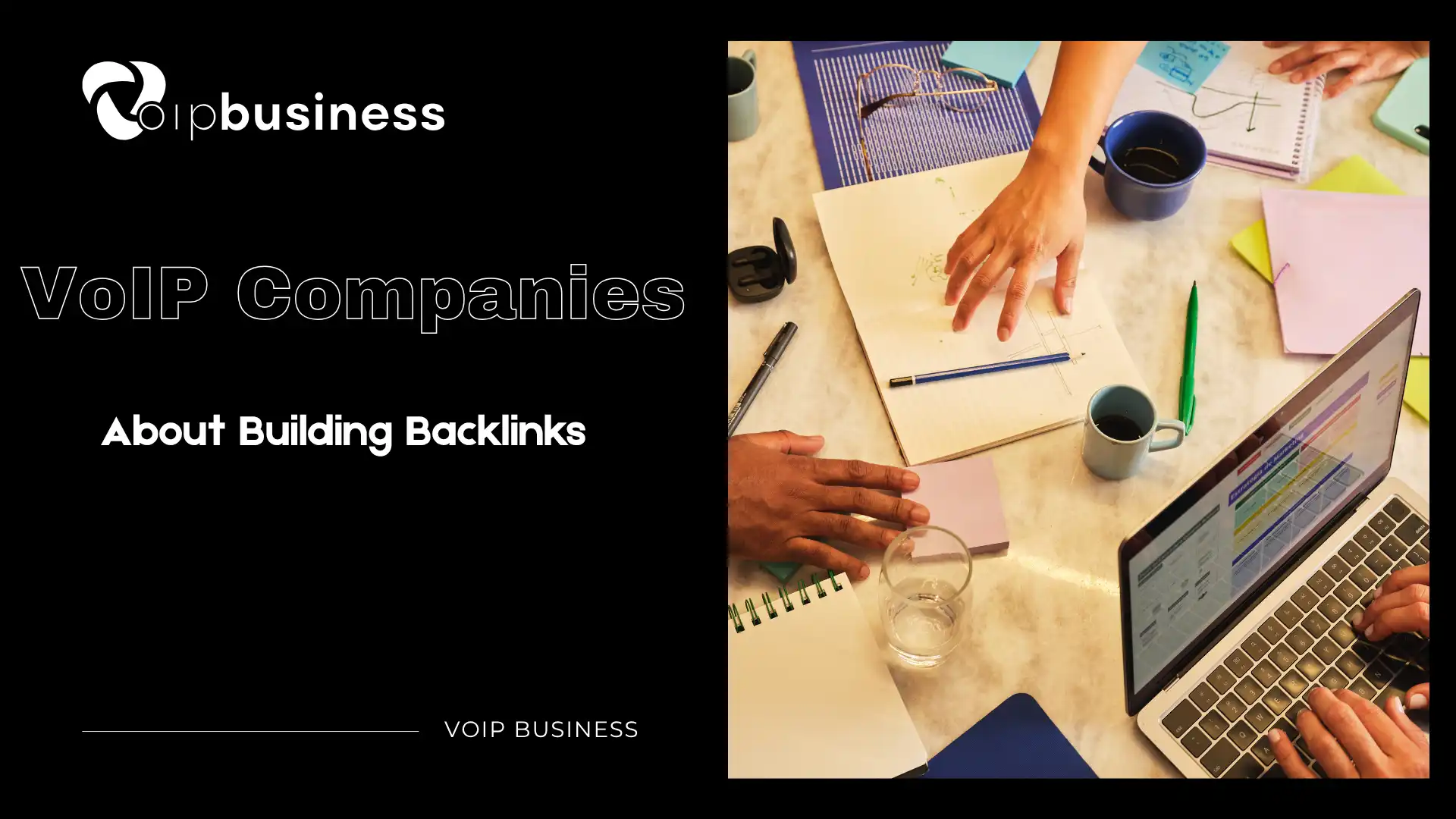 VoIP Companies Should Know About Building Backlinks