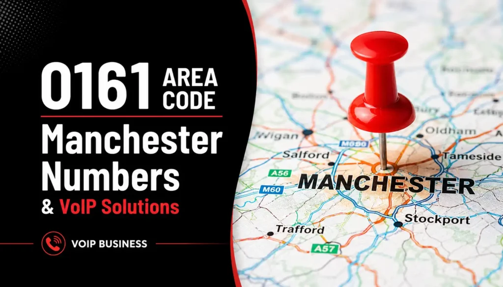 0161 Area Code -Manchester Phone Numbers & VoIP Solutions