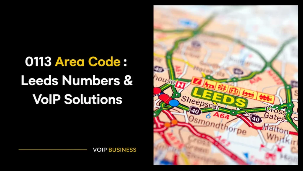 0113 Area Code -Leeds Phone Numbers & VoIP Solutions