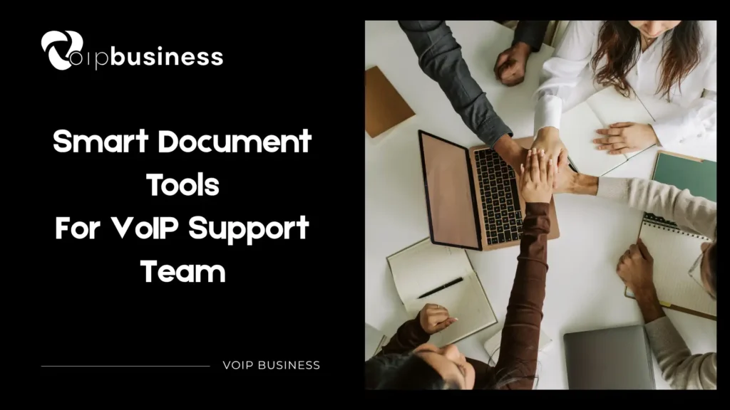 Smart Document Tools For VoIP Support Team