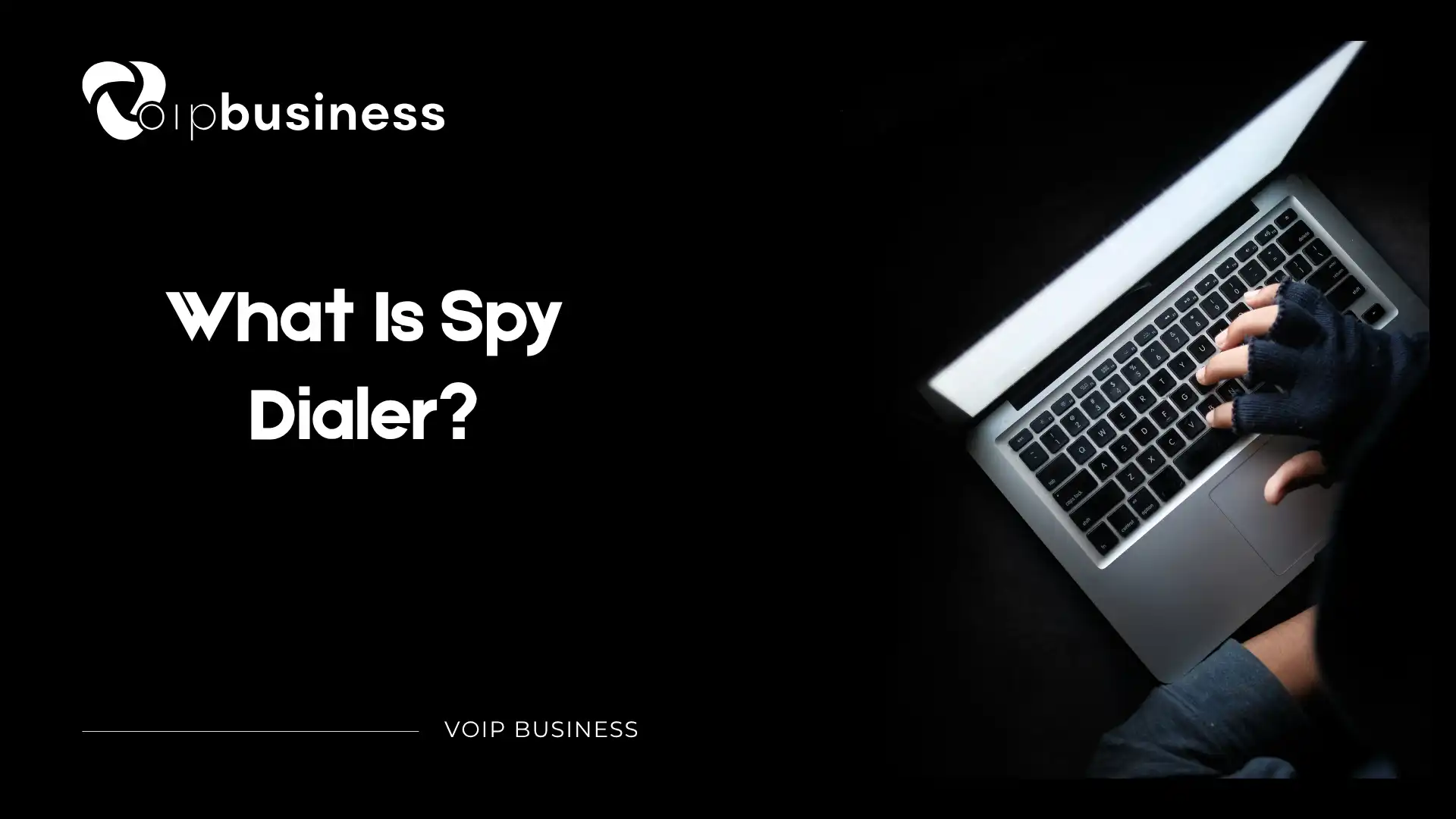 What Is Spy Dialer A Complete Guide