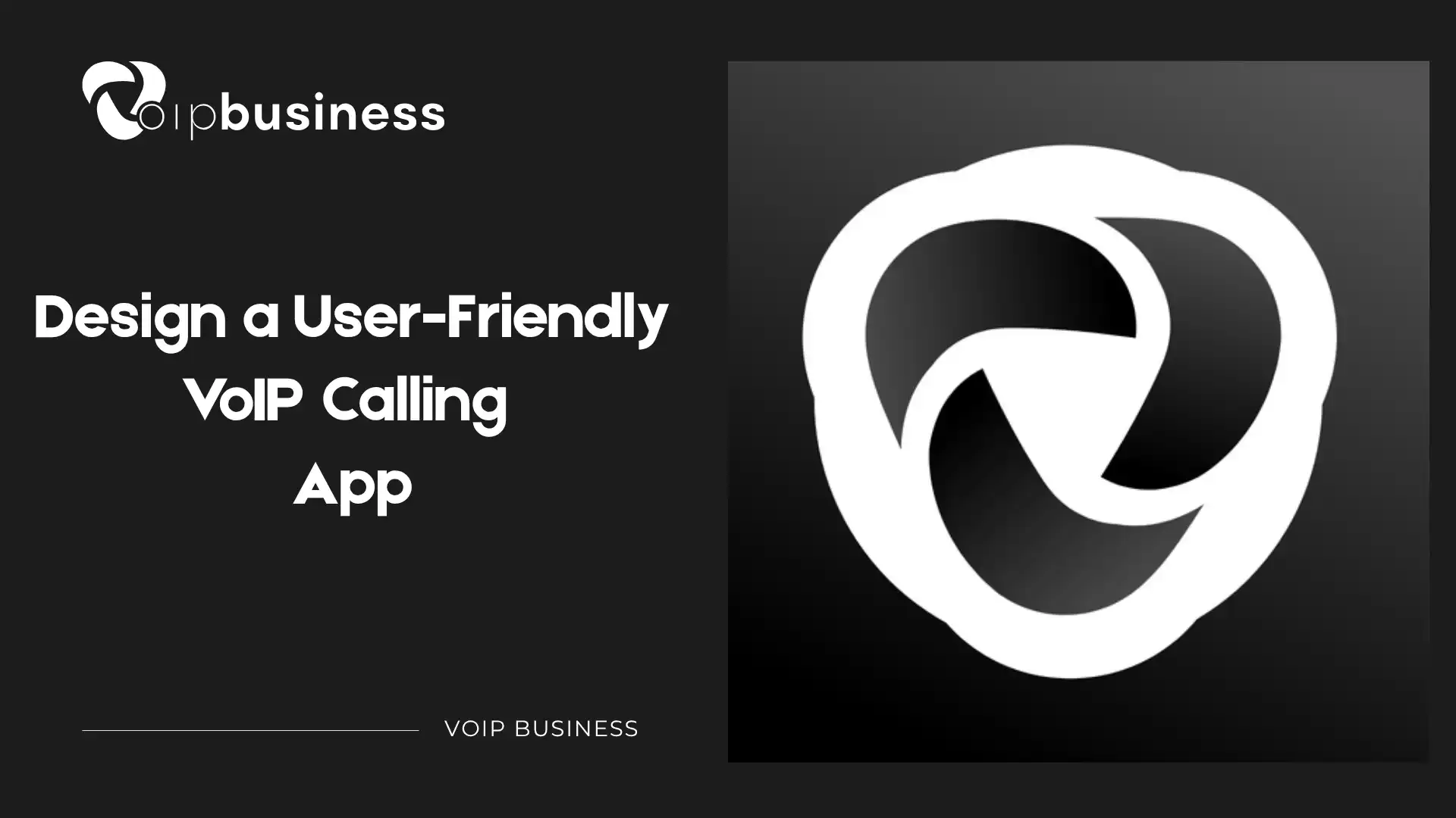 Design a User-Friendly VoIP Calling App -Voip Business